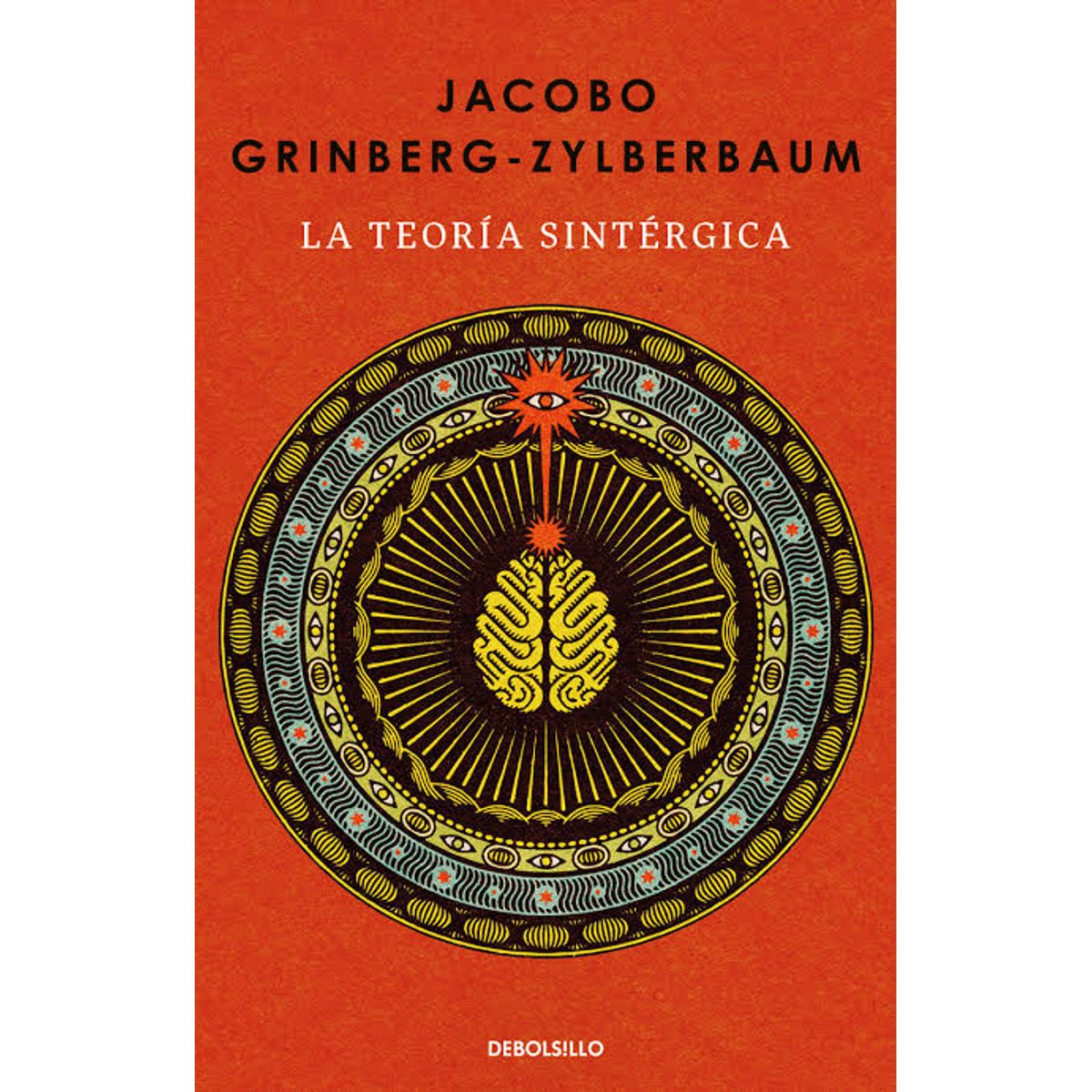 DEBOLSILLO - La Teoría Sintérgica Jacobo Grinberg-zylberbaum.
