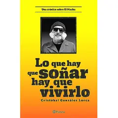 PLANETA - Libro Lo que hay que soñar, hay que vivirlo - González Lorca