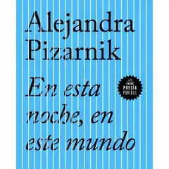 RANDOM HOUSE - Libro En Esta Noche, En Este Mundo - Alejandra Pizarnik
