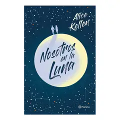 PLANETA - Nosotros En La Luna Alice Kellen Tapa Blanda
