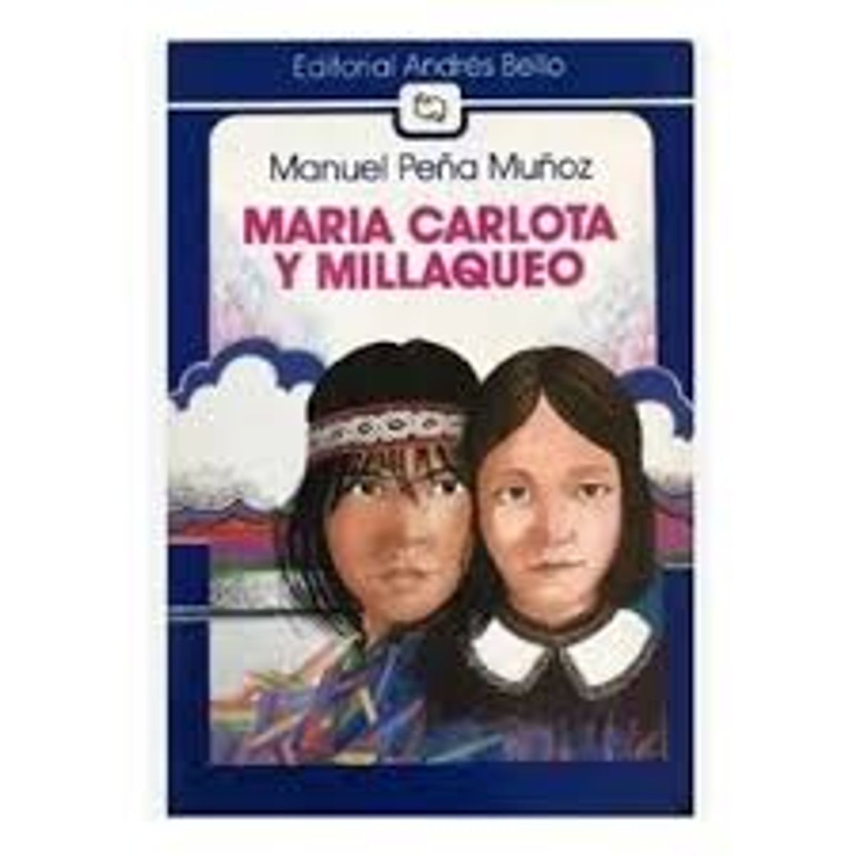 ANDRES BELLO - MARÍA CARLOTA Y MILLAQUEO