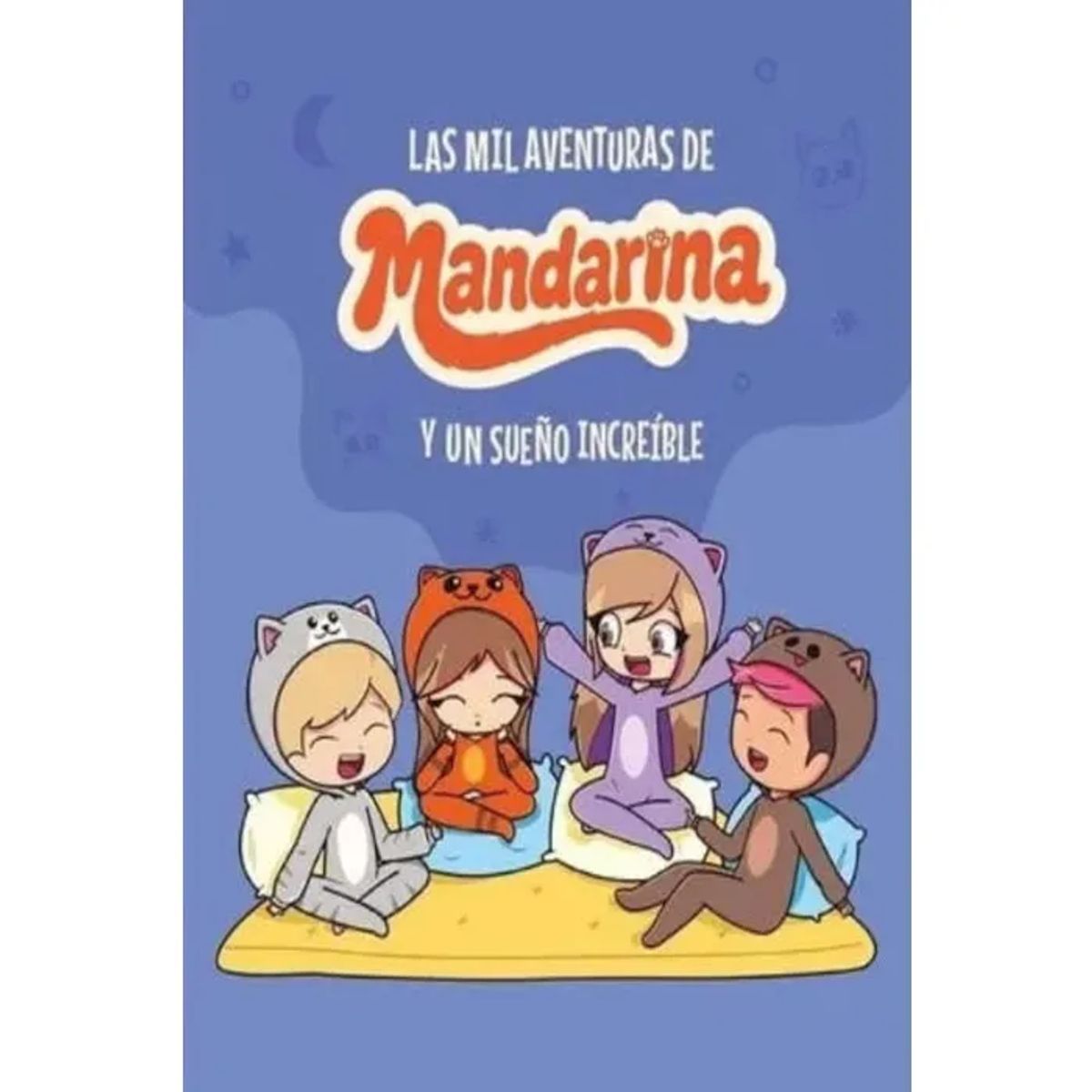 LITTLE - Las Mil Aventuras De Mandarina. Y Un Sueño Increible
