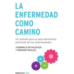 DEBOLSILLO - Libro La Enfermedad Como Camino - Dahlke, Rüdiger/Deth