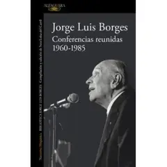 ALFAGUARA - Libro Conferencias Reunidas: 1960-1985 - Jorge Luís Borges