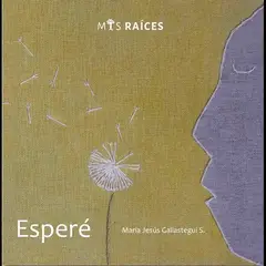 MIS RAICES - Espere