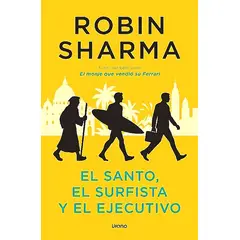 EDICIONES URANO - Libro El Santo, El Surfista Y El Ejecutivo - Sharma, Robin
