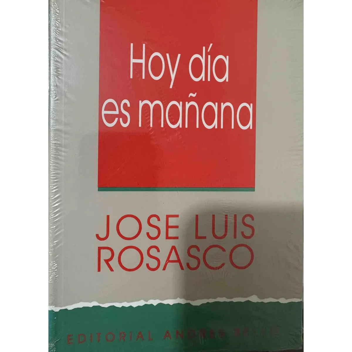 ANDRES BELLO - Libro Hoy Dia Es Mañana De Jose Luis Rosasco Andres Bello