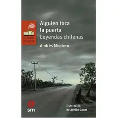 SM EDICIONES - Libro Alguien Toca La Puerta Leyendas Chilenas