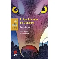 SM EDICIONES - Libro El Hombre Lobo De Quilicura