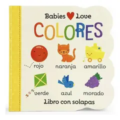 COTTAGE DOOR PRESS - Babies Love Colores - Libro con Solapas para Bebés