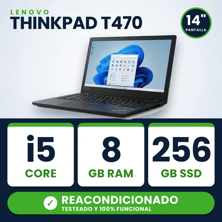 Thinkpad T470 Core i5 8GB RAM 256GB SSD ADLX65YCC2D W10Pro REACONDICIONADO
