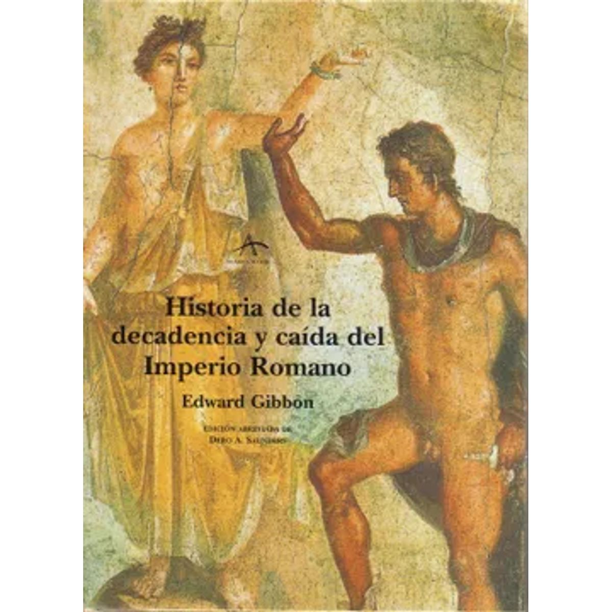 ALBA EDITORIAL - Historia De La Decadencia Y Caida Del Imperio Romano
