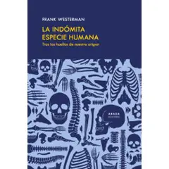 ABADA EDITORES - La Indomita Especie Humana