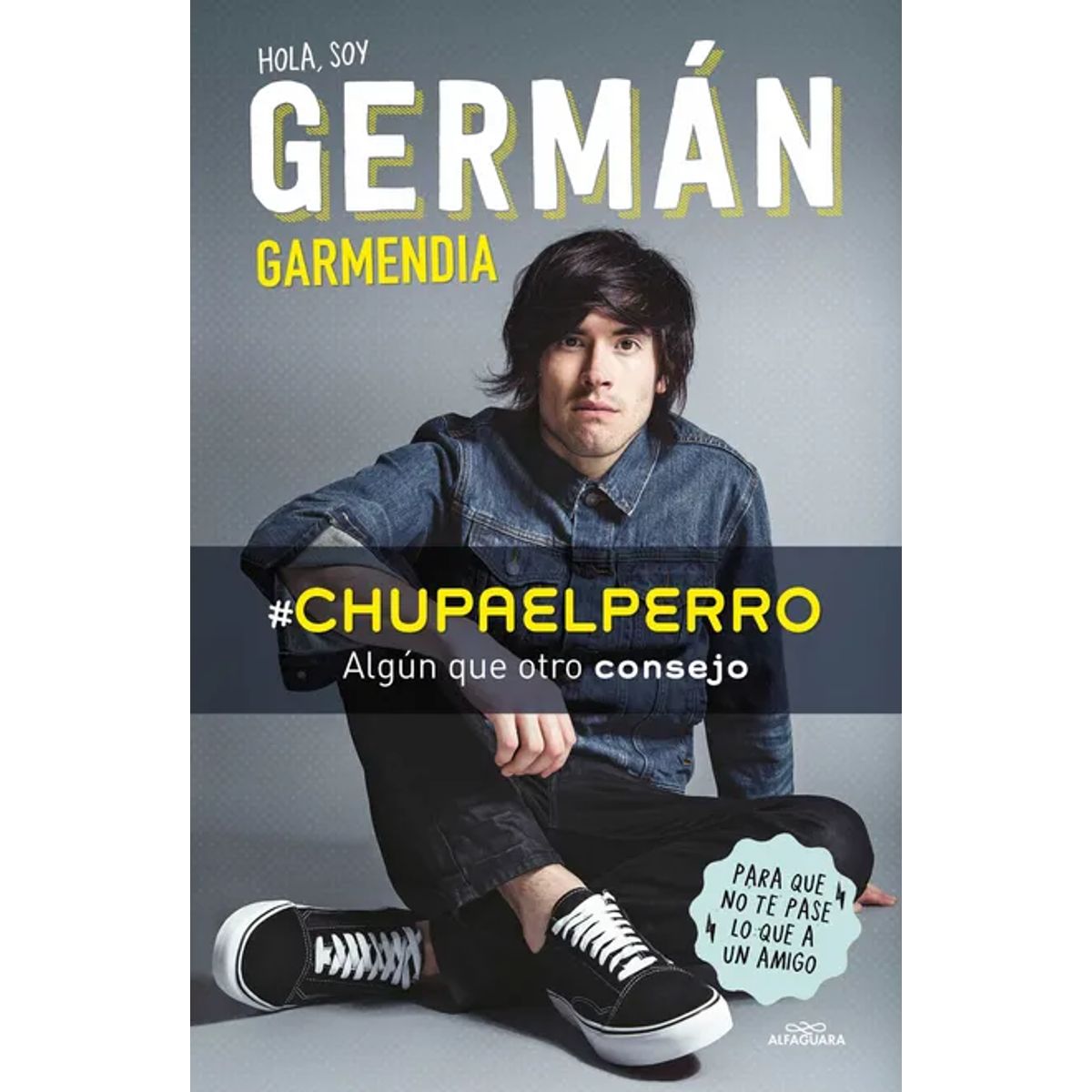 ALFAGUARA - Hola soy Germán Garmendia