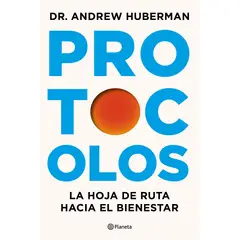 PLANETA - Libro Protocolos - Dr. Andrew Huberman