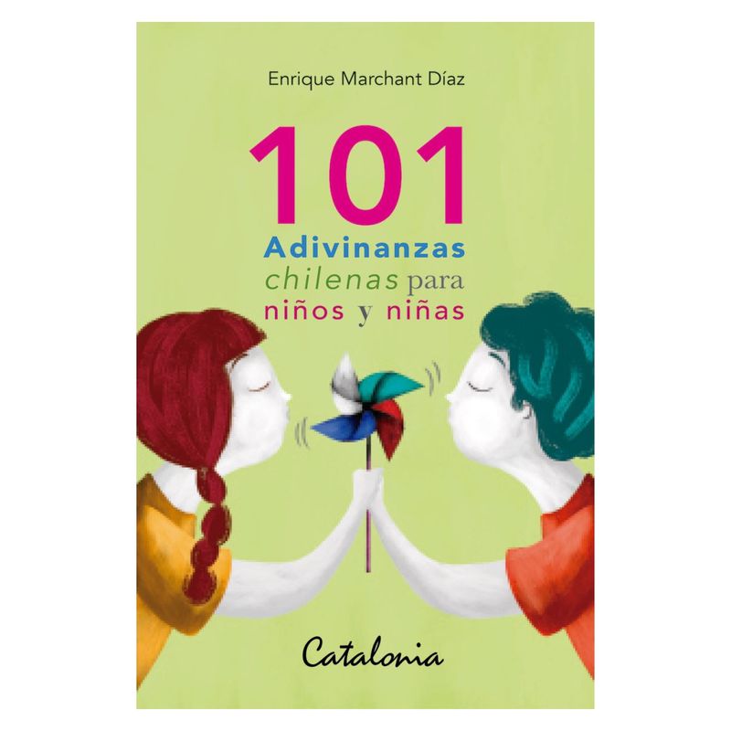 EDITORIAL CATALONIA - 101 ADIVINANZAS CHILENAS PARA NIÑOS Y NIÑAS