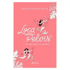 EDITORIAL PLANETA - Libro Loca Pelvis