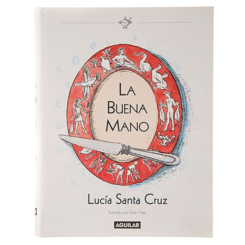 PENGUIN RANDOM HOUSE - La Buena Mano Lucía Santa Cruz