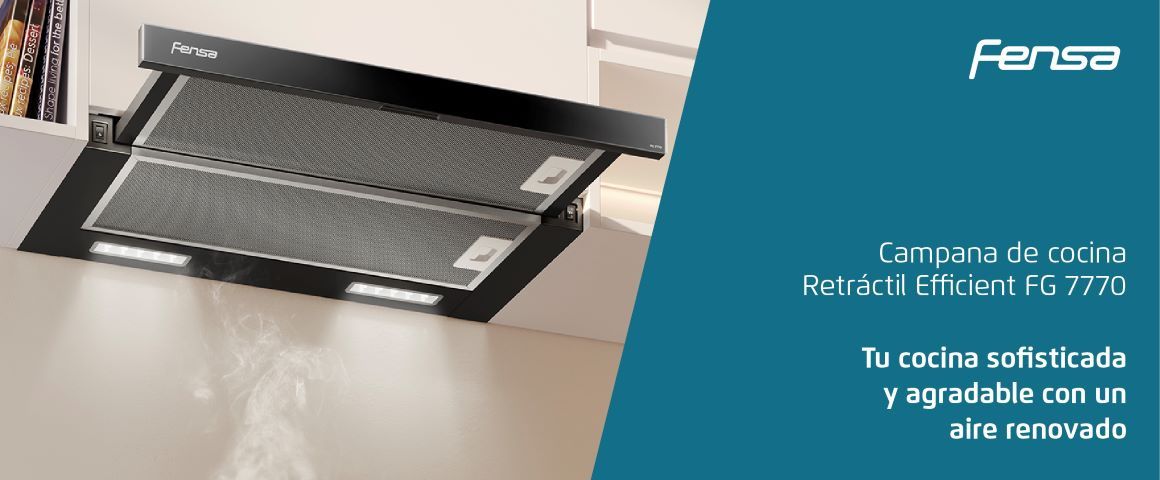 Campana de cocina Retráctil Efficient FG 7770. Tu cocina sofisticada y agradable con un aire renovado