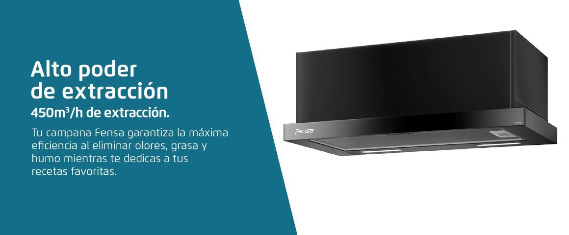 Alto poder de extracción. 450m³/h de extracción.. Tu campana Fensa garantiza la máxima eficiencia al eliminar olores, grasa y humo mientras te dedicas a tus recetas favoritas.
