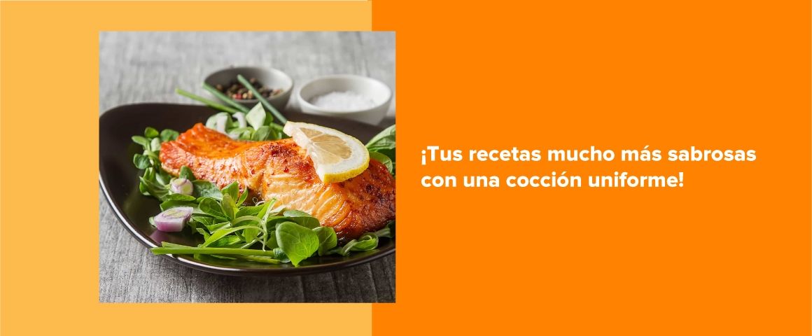 Tus recetas mucho más sabrosas con una cocción uniforme