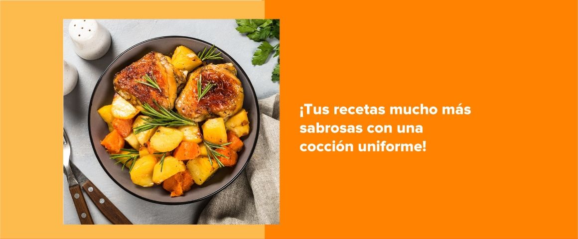 Tus recetas mucho más sabrosas con una cocción uniforme