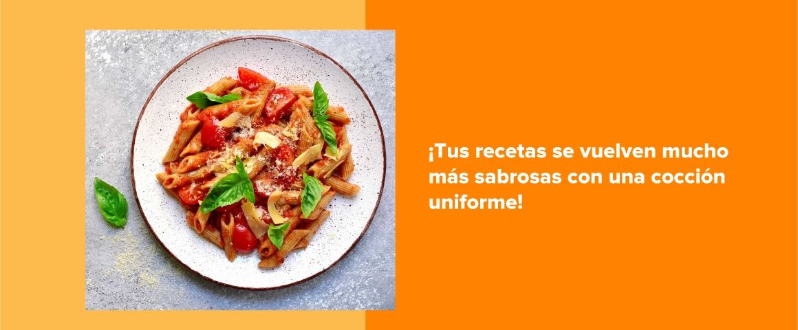 Tus recetas se vuelven mucho más sabrosas con una cocción uniforme