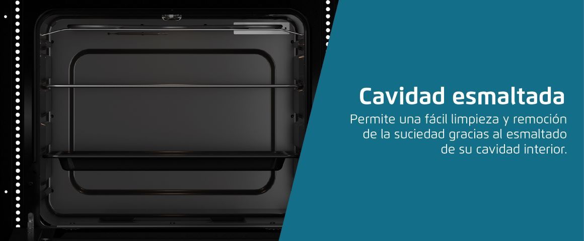 Cavidad esmaltada. Permite una fácil limpieza y remoción de la suciedad gracias al esmaltado de su cavidad interior.