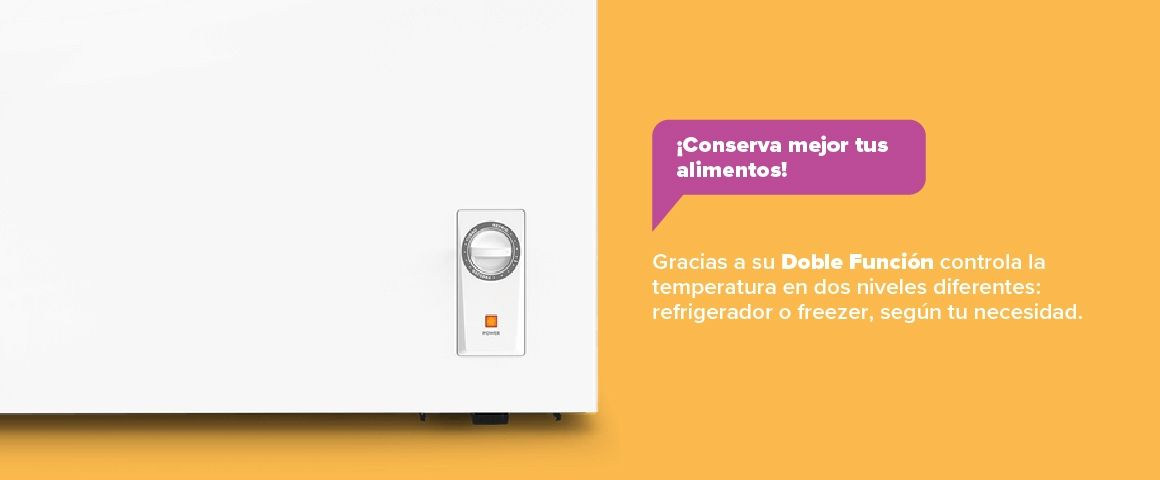 Funcion Dual, usa tu congelador como Freezer o Refrigerador.