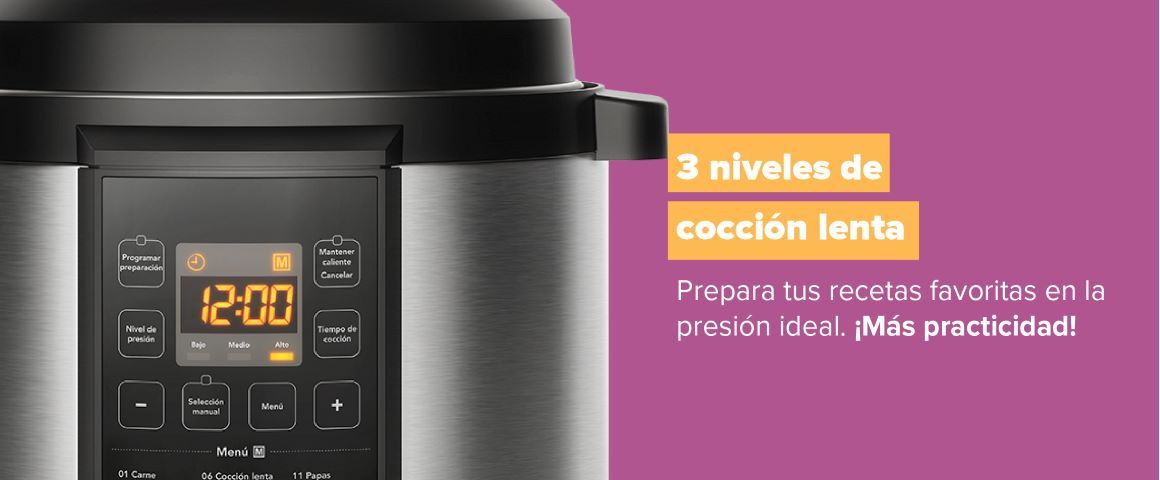 3 niveles de cocción lenta. Prepara tus recetas favoritas en la presión ideal. ¡Más practicidad!