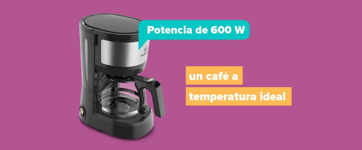 Potencia de 600 W. Un café a temperatura ideal.