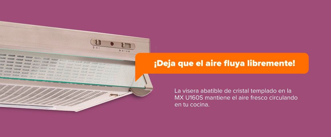 ¡Deja que el aire fluya libremente! La visera abatible de cristal templado en la MX U160S mantiene el aire fresco circulando en tu cocina.