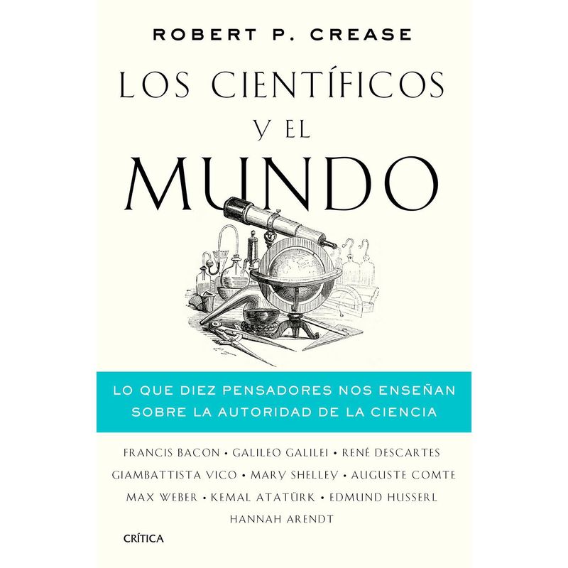 EDITORIAL PLANETA - Los científicos y el mundo - Robert P. Crease