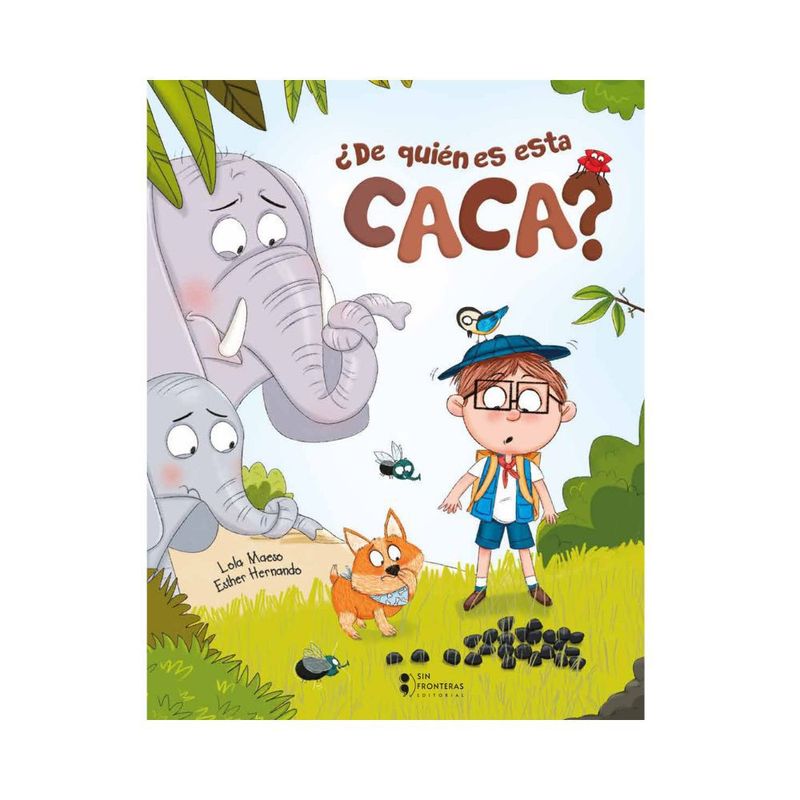 SIN FRONTERAS GRUPO EDITORIAL - LIBRO DE QUIEN ES ESTA CACA