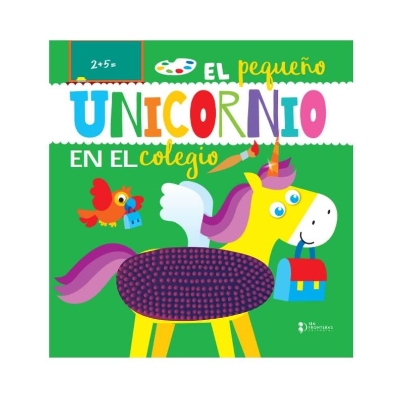 SIN FRONTERAS GRUPO EDITORIAL - LIBRO EL PEQUEÑO UNICORNIO EN EL COLEGIO