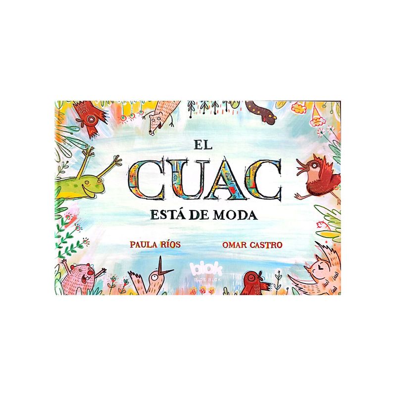 PENGUIN RANDOM HOUSE - Libro Para Niños El Cuac Esta De Moda Autora Colombiana