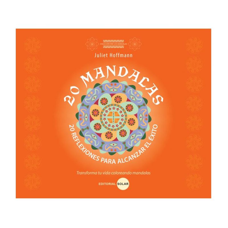 EDITORIAL SOLAR - 20 Mandalas 20 Reflexiones para alcanzar el éxito