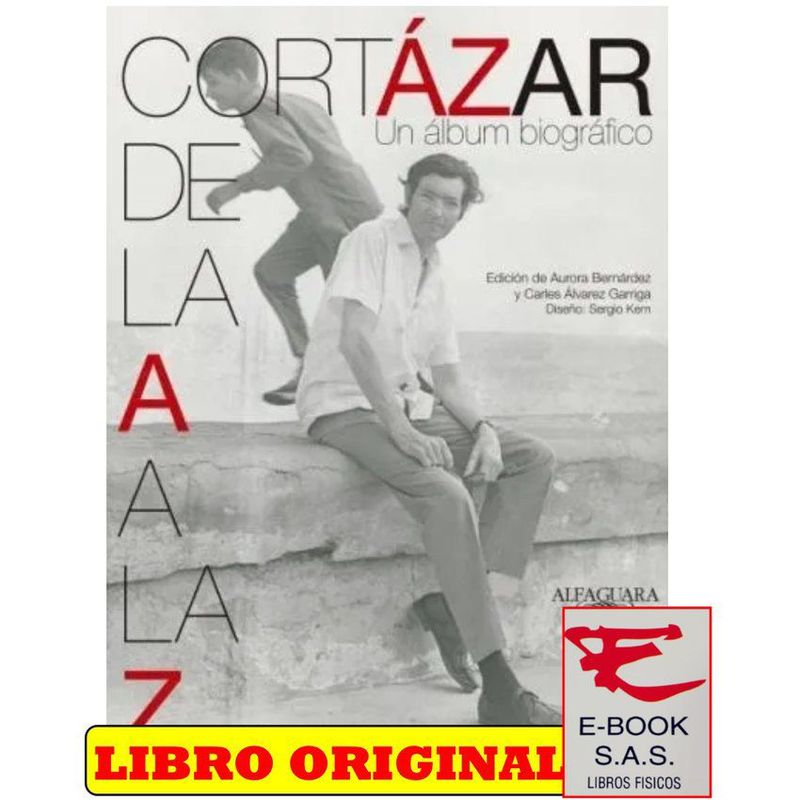 ALFAGUARA - Cortazar de la a a la z