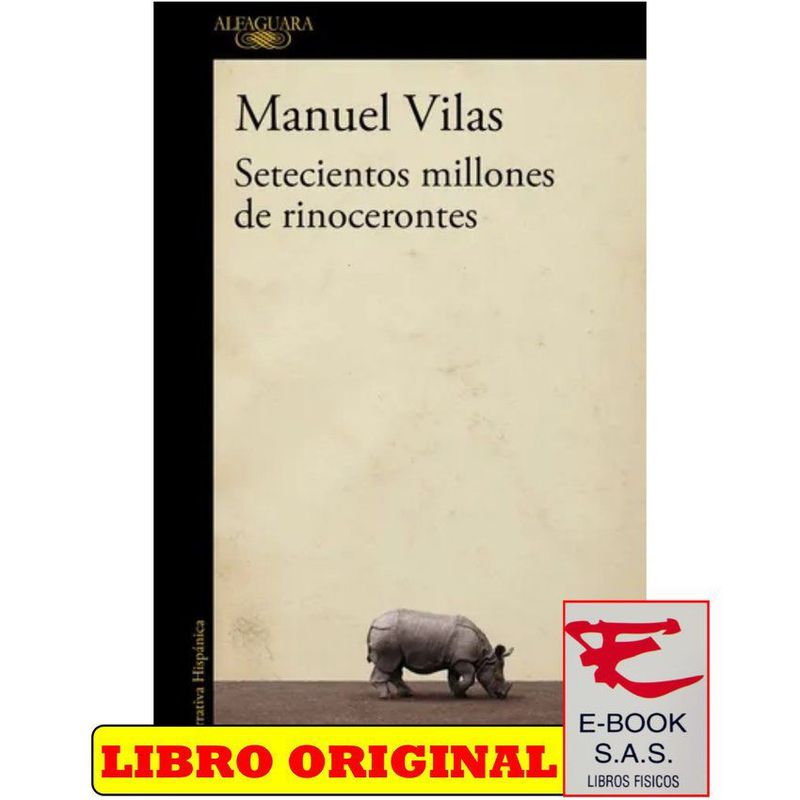 ALFAGUARA - Setecientos millones de rinocerontes