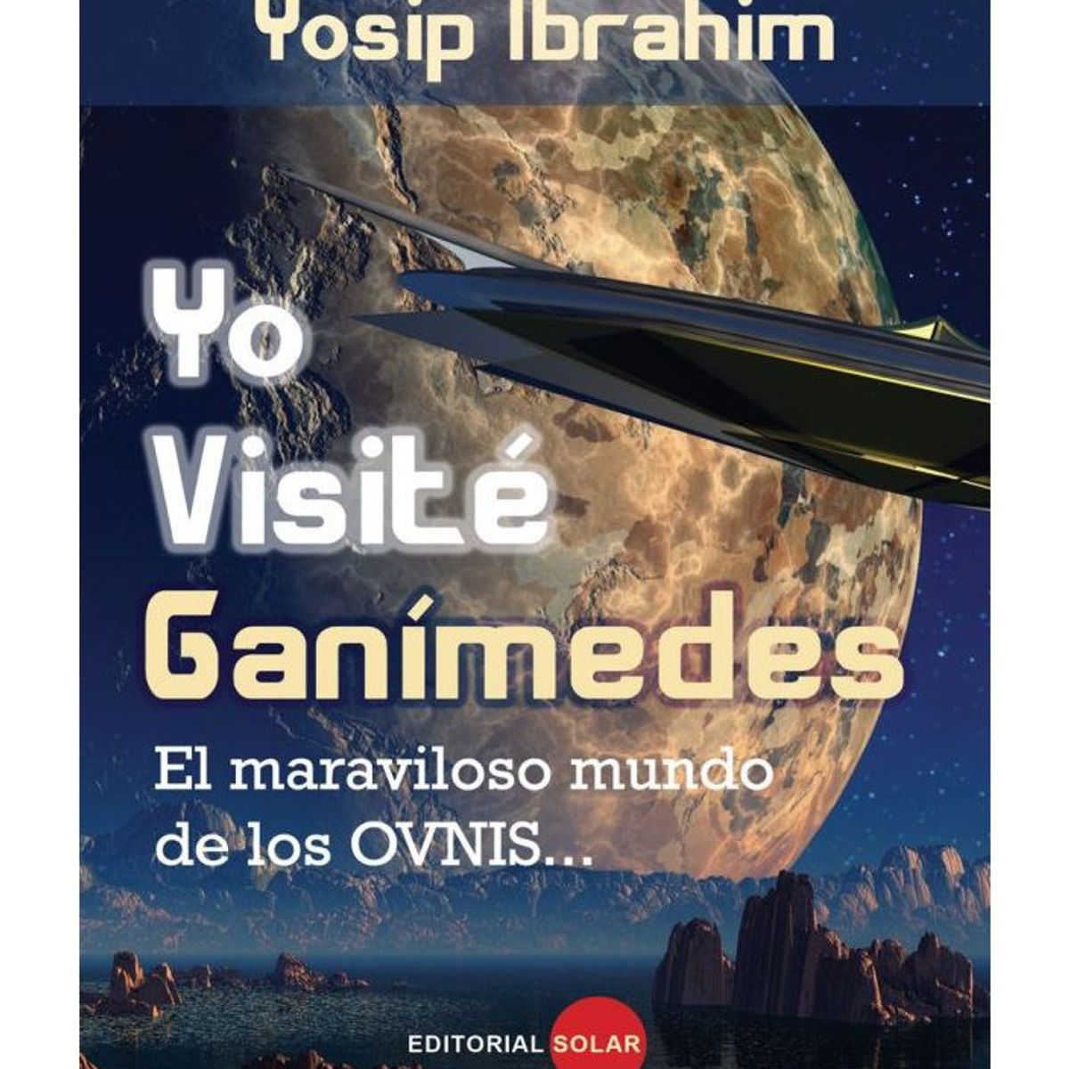 EDITORIAL SOLAR - Yo visité Ganímedes