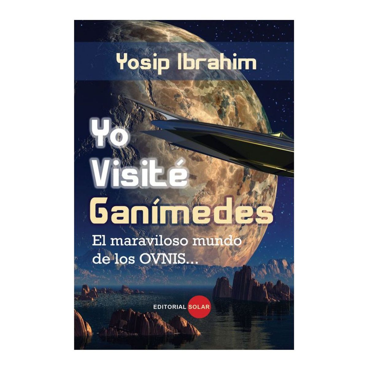 EDITORIAL SOLAR - Yo visité Ganímedes