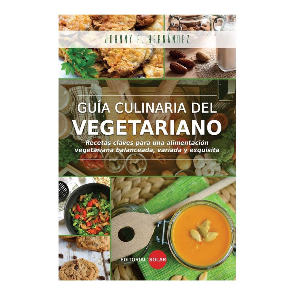 EDITORIAL SOLAR - Guía Culinaria del Vegetariano