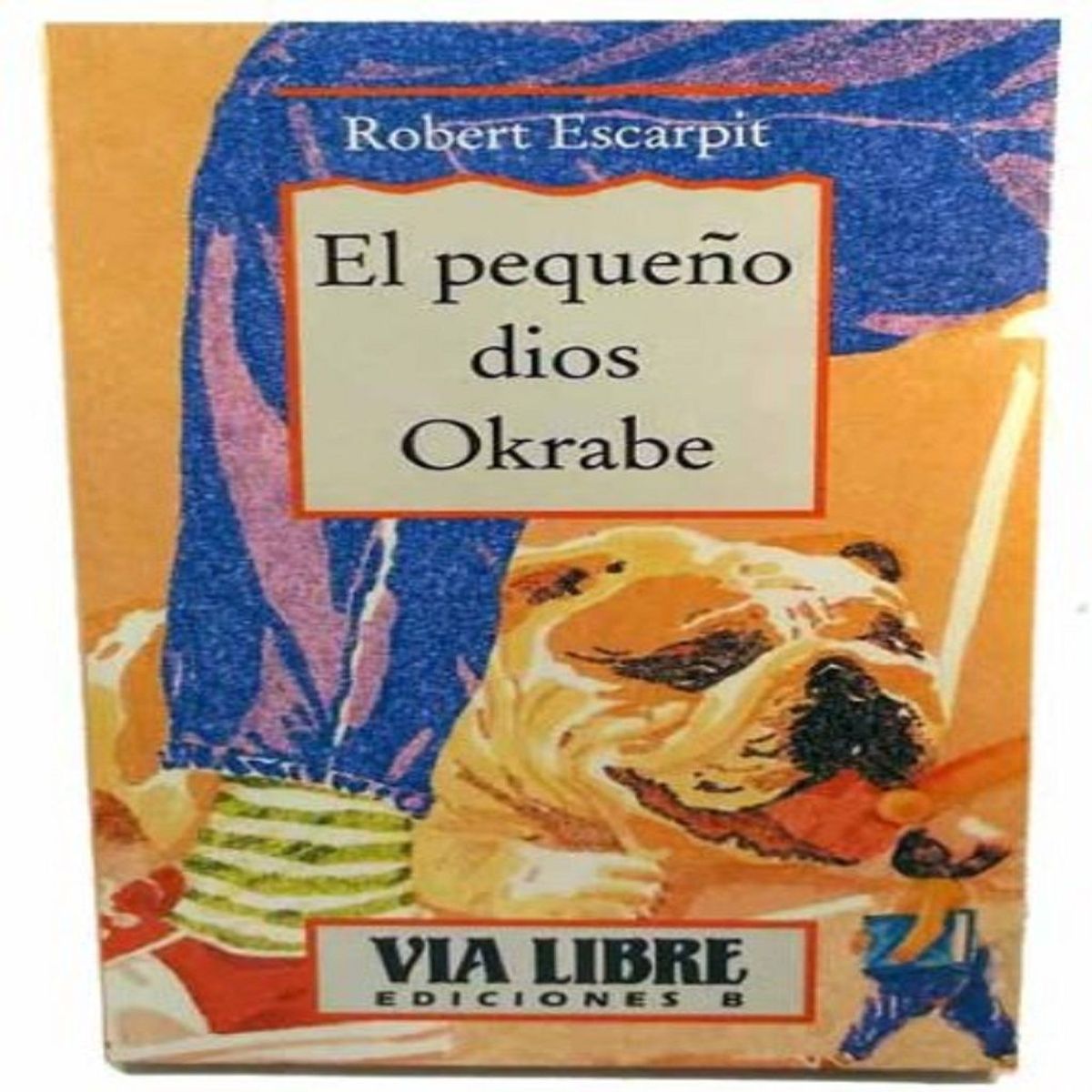 EDICIONES B - libro El Pequeño Dios Okrabe