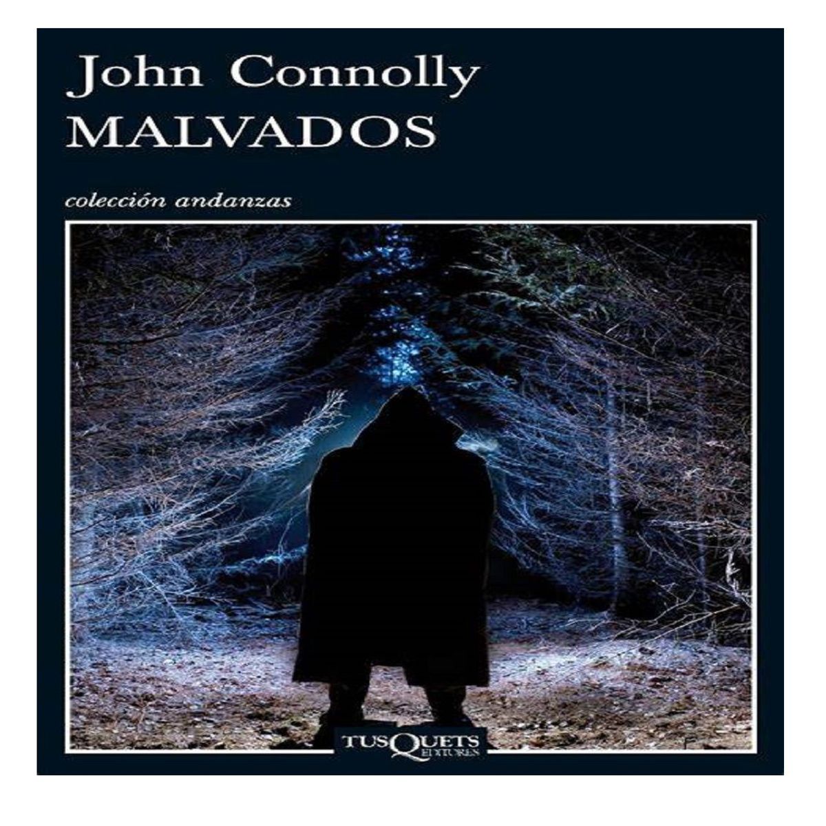 TUSQUETS EDITORES - Libro Malvados de John Connolly