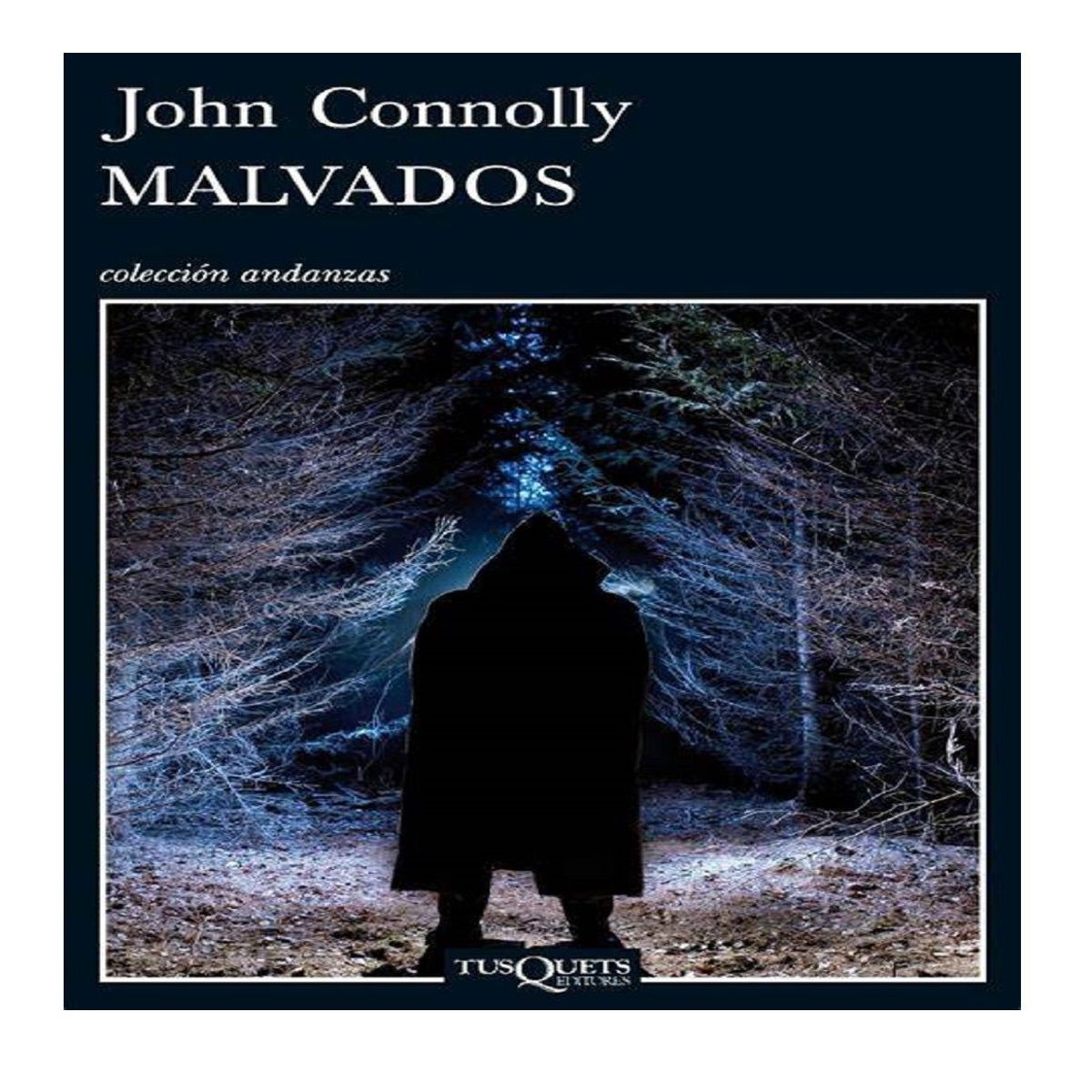 TUSQUETS EDITORES - Libro Malvados de John Connolly