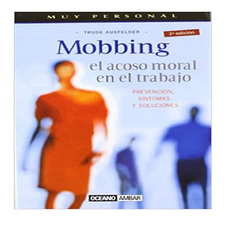 EDITORIAL PLANETA - Libro Mobbing el Acoso Moral en el Trabajo