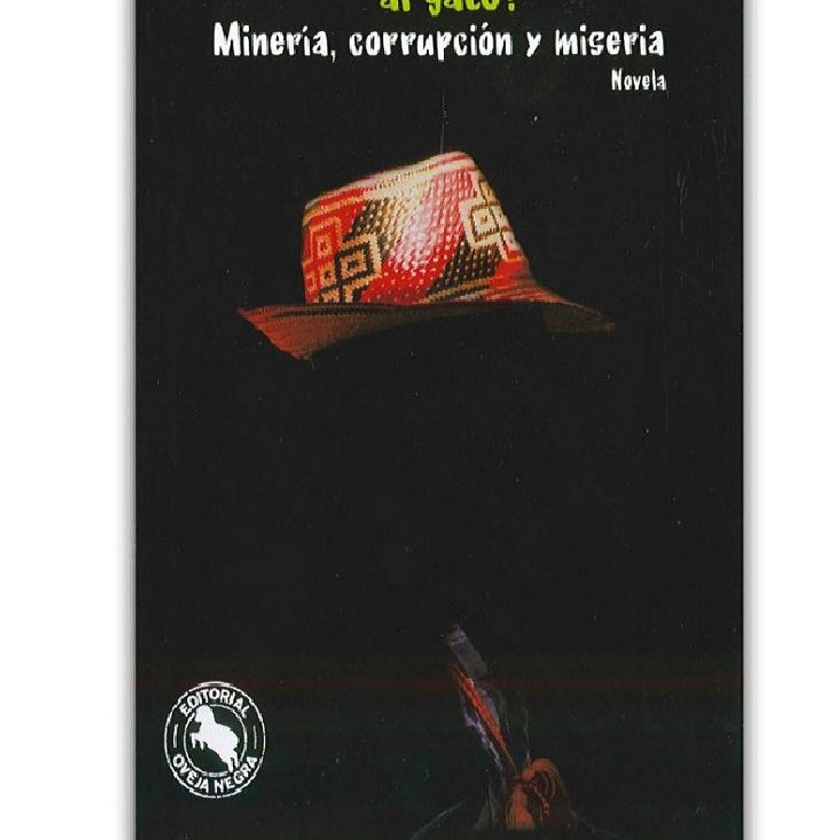 GENERICO - Libro ¿Quién le pone el cascabel al gato Minería corrupción y miseria