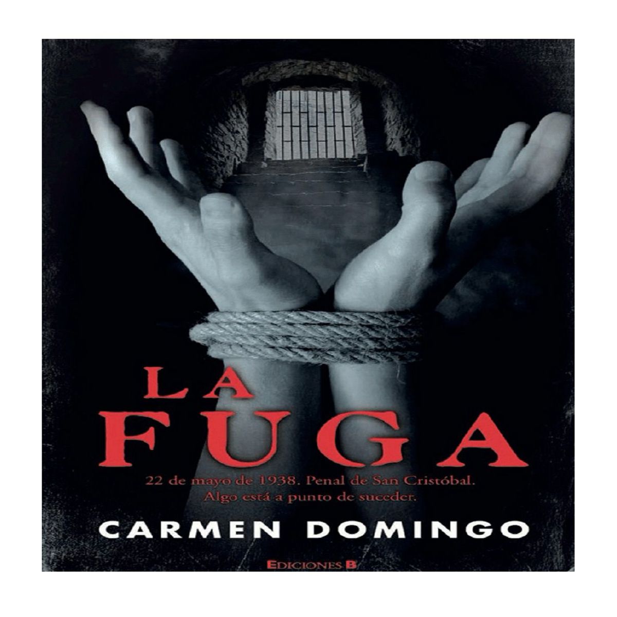 EDICIONES B - Libro La Fuga de Carmen Domingo