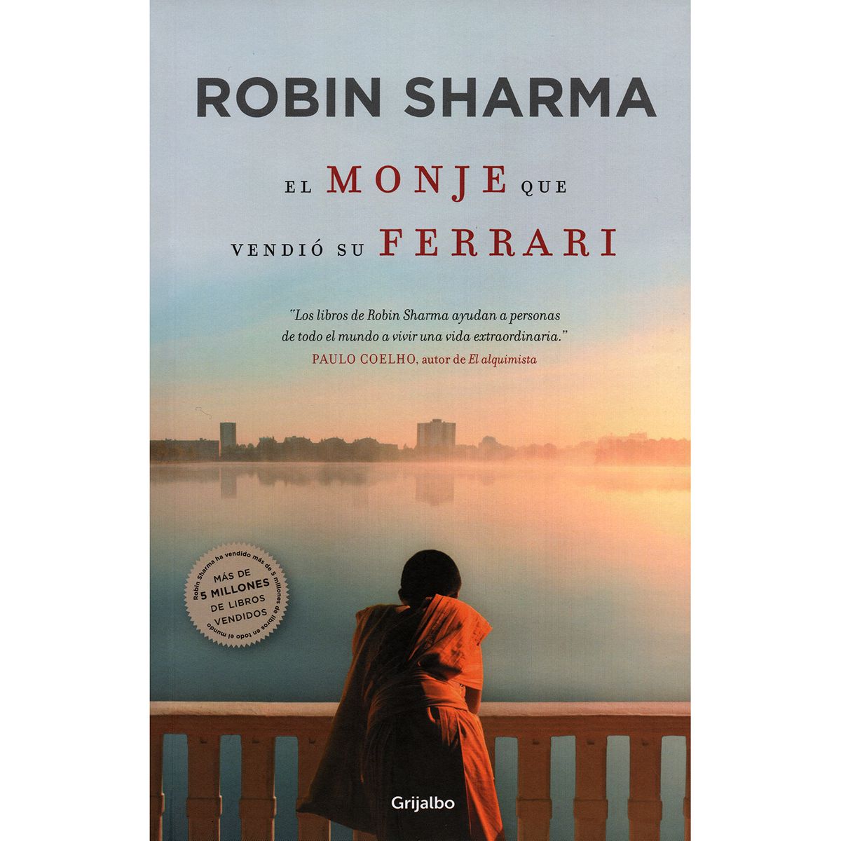 GRIJALBO - El Monje Que Vendio Su Ferrari. Robin Sharma