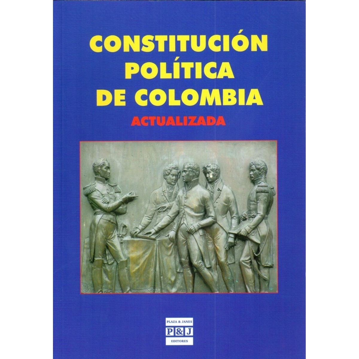 PLAZA & JANES - Constitución Política De Colombia. Actualizada